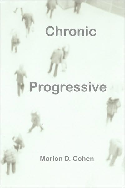 Chronic Progressive - Marion Deutsche Cohen - Books - Plain View Press - 9781935514237 - October 15, 2009