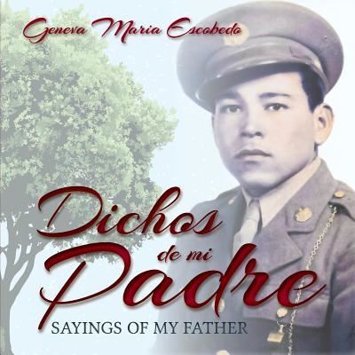 Cover for Geneva Maria Escobedo · Dichos de mi Padre (Paperback Book) (2017)