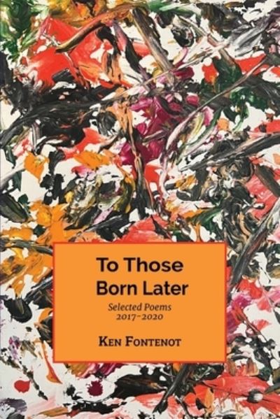 Cover for Ken Fontenot · To Those Born Later (Book) (2022)