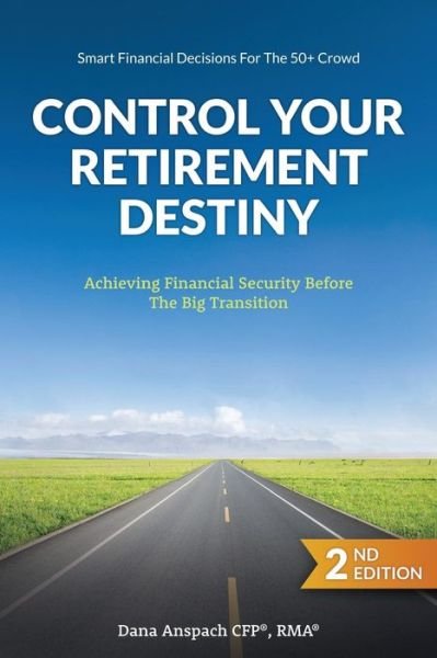 Cover for Dana Anspach · Control Your Retirement Destiny (Pocketbok) (2016)