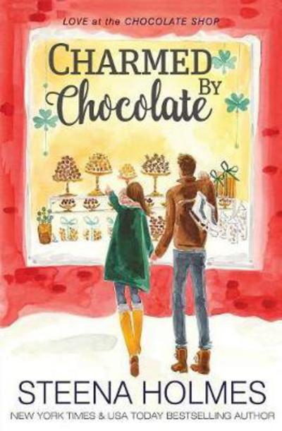 Cover for Steena Holmes · Charmed by Chocolate (Paperback Book) (2017)