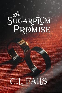 Cover for C L Fails · A Sugarplum Promise (Hardcover Book) (2021)