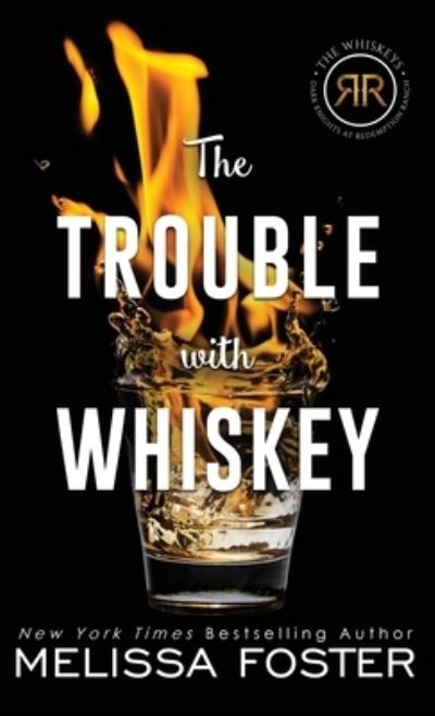 Cover for Melissa Foster · The Trouble with Whiskey: Dare Whiskey (Special Edition) - The Whiskeys: Dark Knights at Redemption Ranch (Innbunden bok) (2022)