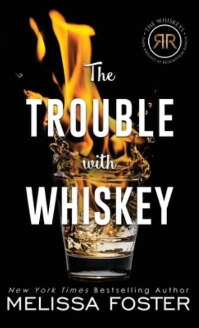 The Trouble with Whiskey: Dare Whiskey (Special Edition) - The Whiskeys: Dark Knights at Redemption Ranch - Melissa Foster - Books - World Literary Press - 9781948004237 - July 20, 2022