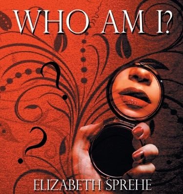 Cover for Elizabeth Sprehe · Who Am I (Hardcover Book) (2019)