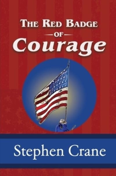 The Red Badge of Courage - Stephen Crane - Livros - Sde Classics - 9781949982237 - 8 de setembro de 2019