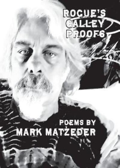 Cover for Mark Matzeder · Rogue's Galley Proofs (Pocketbok) (2019)
