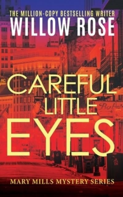 Cover for Willow Rose · Careful Little Eyes (Innbunden bok) (2020)