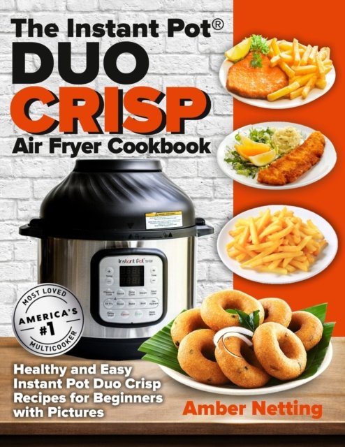 Cover for Amber Netting · The Instant Pot (R) DUO CRISP Air Fryer Cookbook (Paperback Bog) (2021)