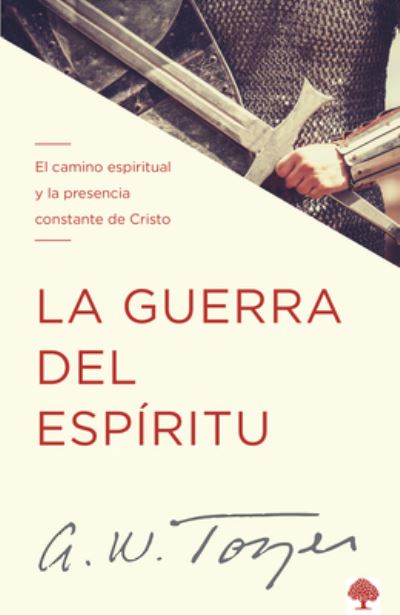 Guerra Del Espritu - A. W. Tozer - Other - Grupo Nivel Uno, Inc. dba Casa Creacion - 9781955682237 - June 21, 2022