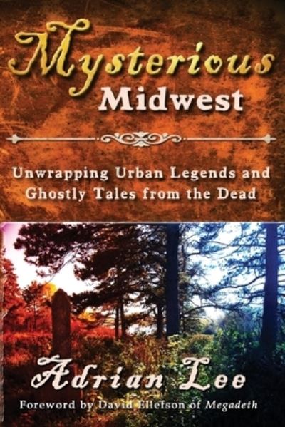 Mysterious Midwest - Adrian Lee - Books - Wisdom Editions - 9781959770237 - December 22, 2022