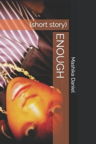 Cover for Mashika Daniel · Enough : (short Story) (Book) (2017)