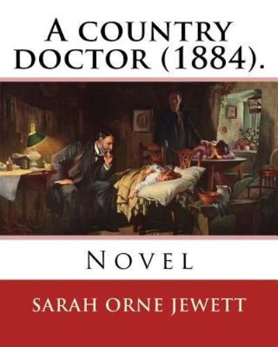 Cover for Sarah Orne Jewett · A country doctor (1884). By (Taschenbuch) (2017)
