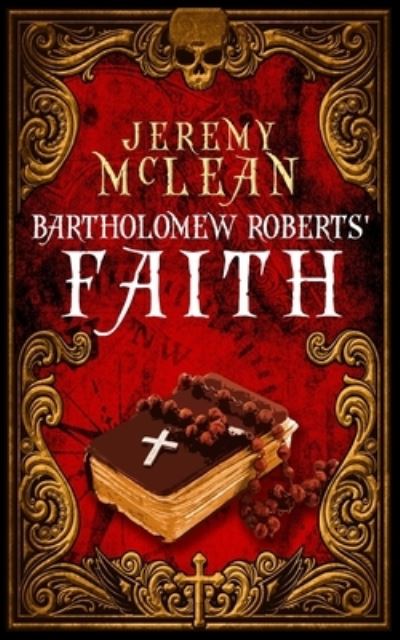 Cover for Jeremy McLean · Bartholomew Roberts' Faith: A Historical Fiction Pirate Adventure Novella - The Pirate Priest (Paperback Book) (2020)