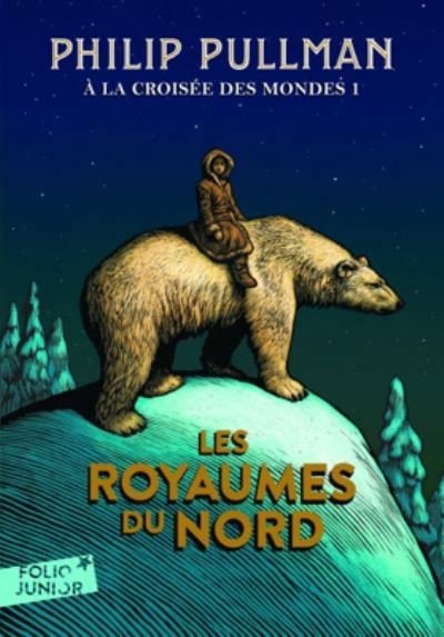 Cover for Philip Pullman · A la croisee des mondes 1/Les royaumes du Nord (Paperback Book) (2017)