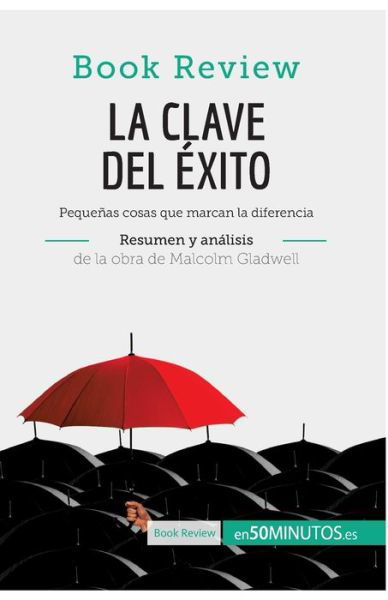 Cover for 50minutos · La clave del exito de Malcolm Gladwell (Analisis de la obra) (Pocketbok) (2017)