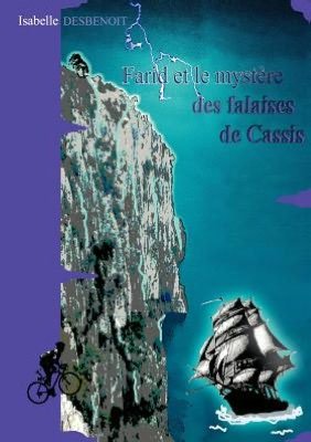 Cover for Isabelle Desbenoit · Farid et Le Mystère Des Falaises De Cassis (Pocketbok) [French edition] (2009)