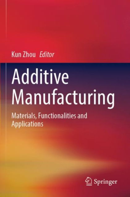 Cover for Additive Manufacturing: Materials, Functionalities and Applications (Paperback Book) [2023 edition] (2023)