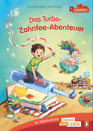 Cover for Ann-Katrin Heger · Penguin JUNIOR – Einfach selbst lesen: Das Turbo-Zahnfee-Abenteuer (Lesestufe 1) (Book) (2024)