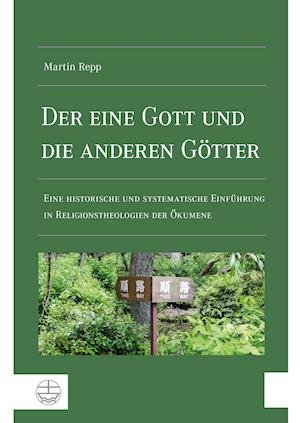 Cover for Martin Repp · Der eine Gott und die anderen Götter (Innbunden bok) (2021)