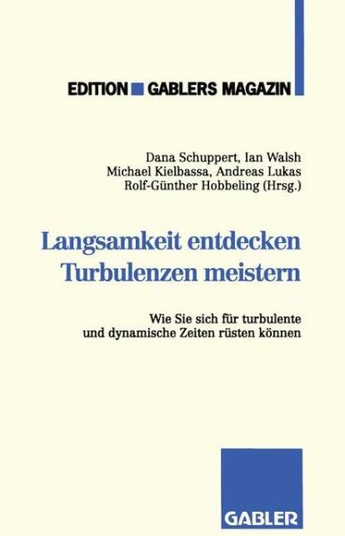 Cover for Dana U a Schuppert · Langsamkeit Entdecken Turbulenzen Meistern: Wie Sie Sich Fur Turbulente Und Dynamische Zeiten Rusten Koennen (Paperback Book) [1992 edition] (1992)
