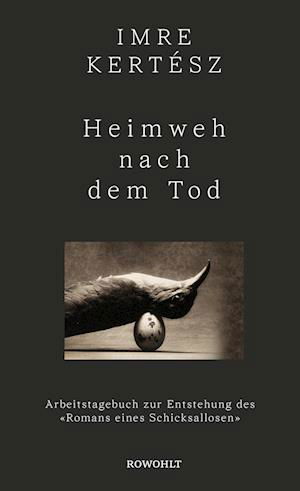 Heimweh nach dem Tod - Imre Kertesz - Bøger - Rowohlt Verlag GmbH - 9783498002237 - 22. marts 2022