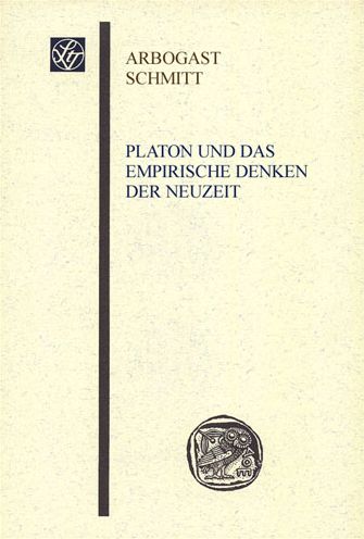 Cover for Arbogast Schmitt · Platon und das empirische Denken der Neuzeit (Buch) (2006)