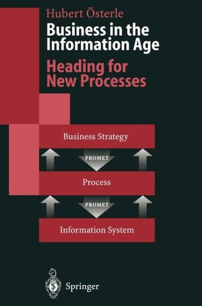 Business in the Information Age: Heading for New Processes - Hubert OEsterle - Books - Springer-Verlag Berlin and Heidelberg Gm - 9783540600237 - August 28, 1995