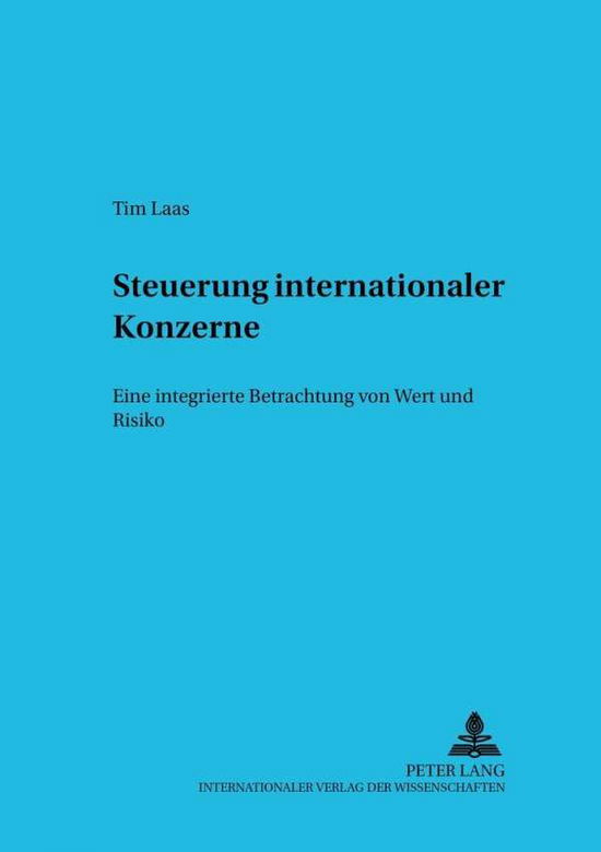 Cover for Tim Laas · Steuerung Internationaler Konzerne: Eine Integrierte Betrachtung Von Wert Und Risiko (Paperback Book) [German edition] (2004)