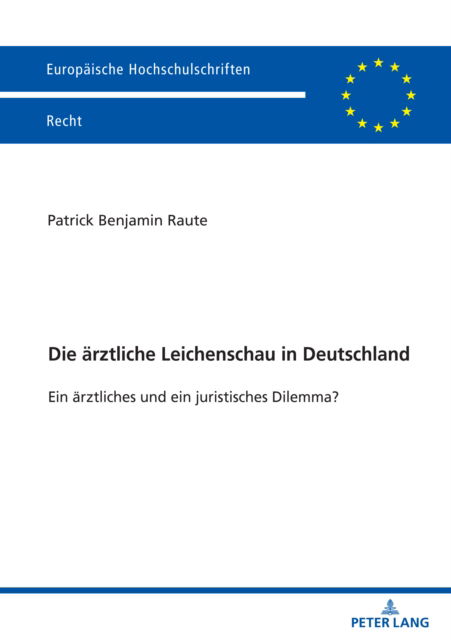Cover for Patrick Raute · Die aerztliche Leichenschau in Deutschland : Ein aerztliches und ein juristisches Dilemma? : 6791 (Paperback Book) [New ed edition] (2024)