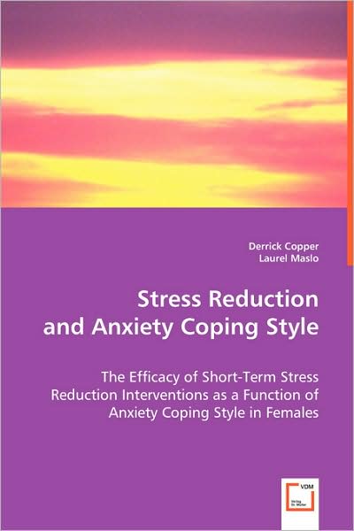 Cover for Derrick Copper · Stress Reduction and Anxiety Coping Style (Paperback Book) (2008)