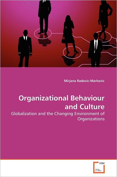 Cover for Mirjana Radovic-markovic · Organizational Behaviour and Culture: Globalization and the Changing Environment of Organizations (Paperback Book) (2011)