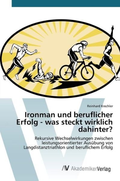 Cover for Krechler Reinhard · Ironman Und Beruflicher Erfolg - Was Steckt Wirklich Dahinter? (Paperback Bog) (2015)