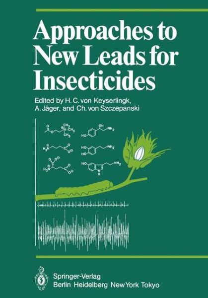 Cover for Harald C V Keyserlingk · Approaches to New Leads for Insecticides - Proceedings in Life Sciences (Paperback Book) [Softcover reprint of the original 1st ed. 1985 edition] (2011)