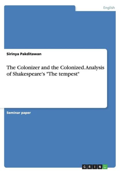 Cover for Sirinya Pakditawan · The Colonizer and the Colonized. Analysis of Shakespeare's &quot;The Tempest&quot; (Paperback Book) (2014)