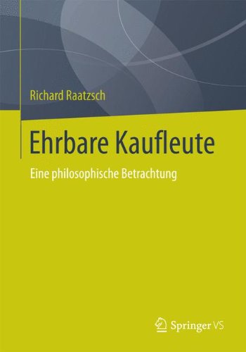 Richard Raatzsch · Ehrbare Kaufleute: Eine Philosophische Betrachtung (Paperback Book) [2014 edition] (2013)