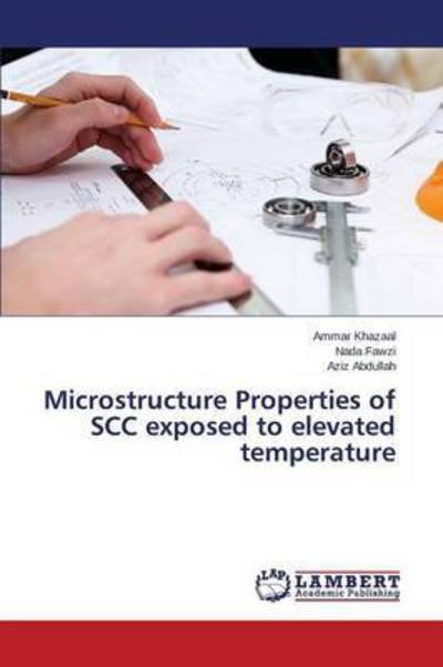 Cover for Aziz Abdullah · Microstructure Properties of Scc Exposed to Elevated Temperature (Pocketbok) (2014)