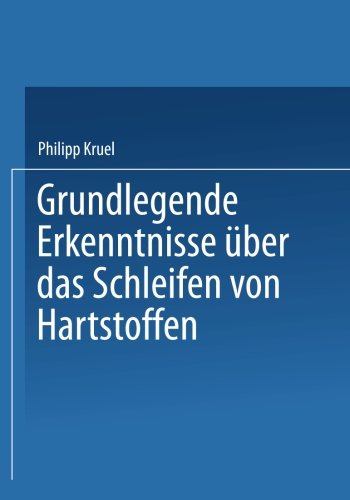 Cover for Philipp Kruel · Grundlegende Erkenntnisse UEber Das Schleifen Von Hartstoffen (Pocketbok) [1935 edition] (1935)