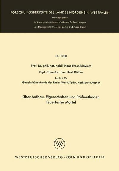 Cover for Hans-Ernst Schwiete · UEber Aufbau, Eigenschaften Und Prufmethoden Feuerfester Moertel - Forschungsberichte Des Landes Nordrhein-Westfalen (Paperback Book) [1964 edition] (1964)