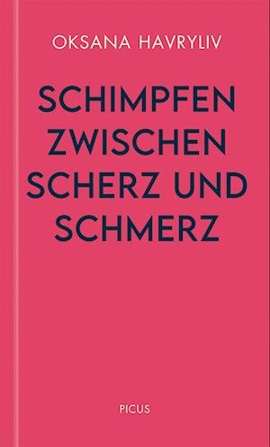Cover for Oksana Havryliv · Schimpfen zwischen Scherz und Schmerz (Gebundenes Buch) (2022)