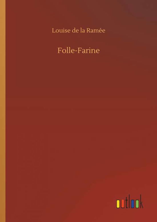 Cover for Ramée · Folle-Farine (Book) (2018)