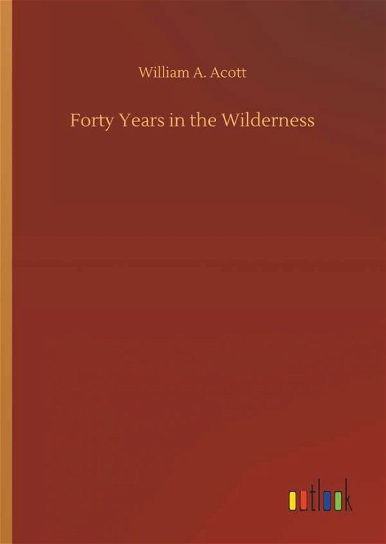 Cover for Acott · Forty Years in the Wilderness (Book) (2019)