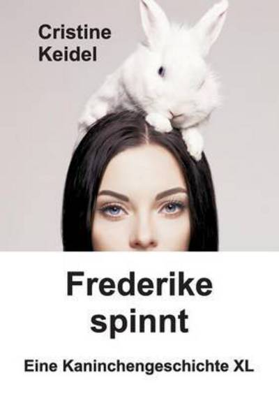Cover for Cristine Keidel · Frederike spinnt (Paperback Book) (2016)