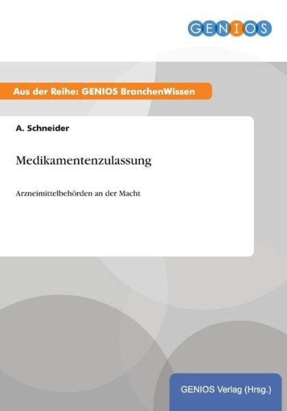 Cover for A Schneider · Medikamentenzulassung (Pocketbok) (2015)