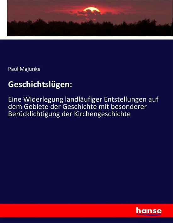 Cover for Majunke · Geschichtslügen: (Book) (2016)