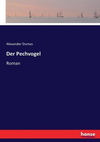 Cover for Dumas · Der Pechvogel (Buch) (2016)