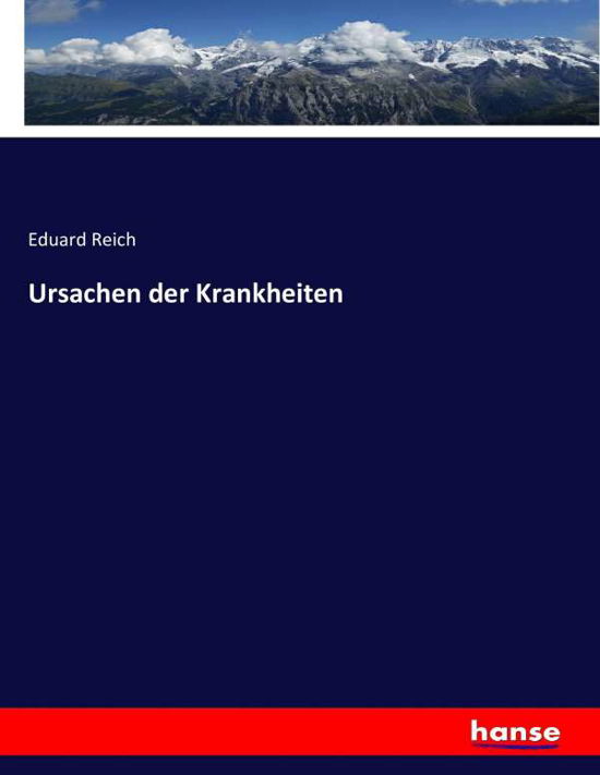 Ursachen der Krankheiten - Reich - Books -  - 9783743452237 - December 2, 2016