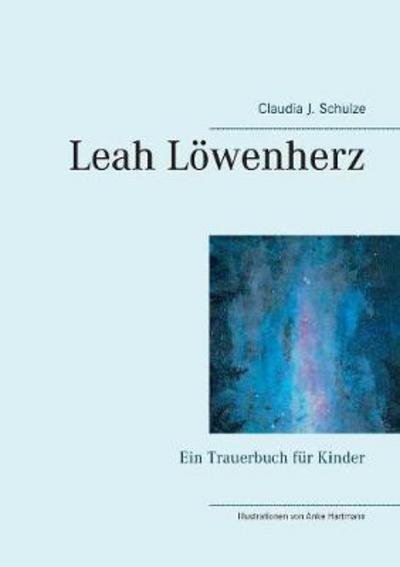 Leah Löwenherz - Schulze - Books -  - 9783744864237 - August 21, 2018