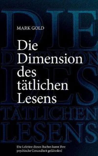 Die Dimension des tätlichen Lesens - Gold - Bøger -  - 9783744880237 - 13. september 2017