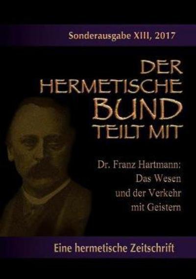 Das Wesen und der Verkehr mit - Hartmann - Bücher -  - 9783746013237 - 24. November 2017